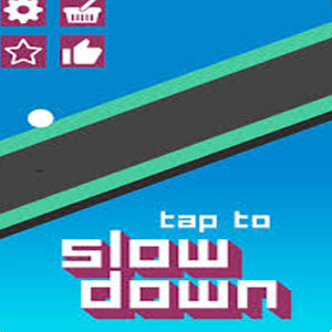 Slow Down